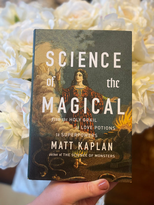 Science of the Magical: From the Holy Grail to Love Potions